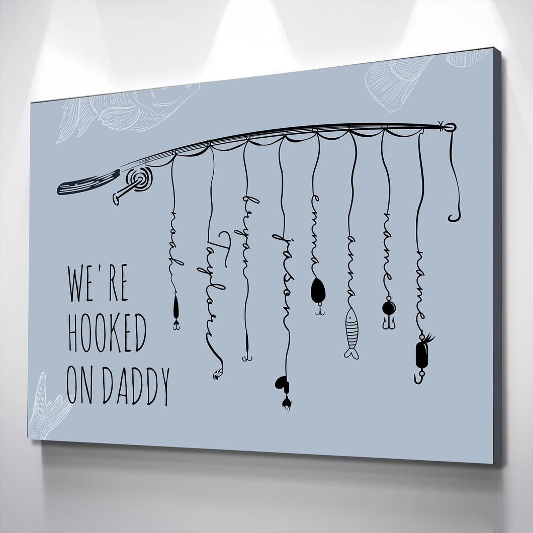 Hooked on Papa Daddy (Up to 8 Names) Dad Gift Christmas Fathers day Gift Personalized Multi-Name Custom Canvas Wall Art Ready to Hang