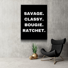 Load image into Gallery viewer, Savage, Classy, Bougie, Ratchet Canvas Wall Art Poster Ready to Hang