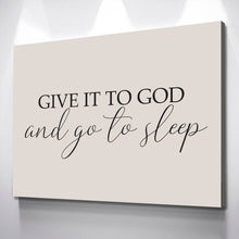 Load image into Gallery viewer, Give it to god and go to sleep sign-master bedroom wall decor over the bed-master bedroom signs above bed-wall decor bedroom-bridal gift