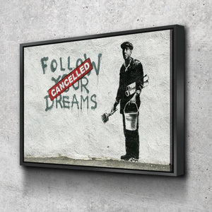 Banksy Prints | Banksy Canvas Art | Banksy Prints for Sale | Graffiti Canvas Art | Follow Your Dreams, Cancelled Reproduction